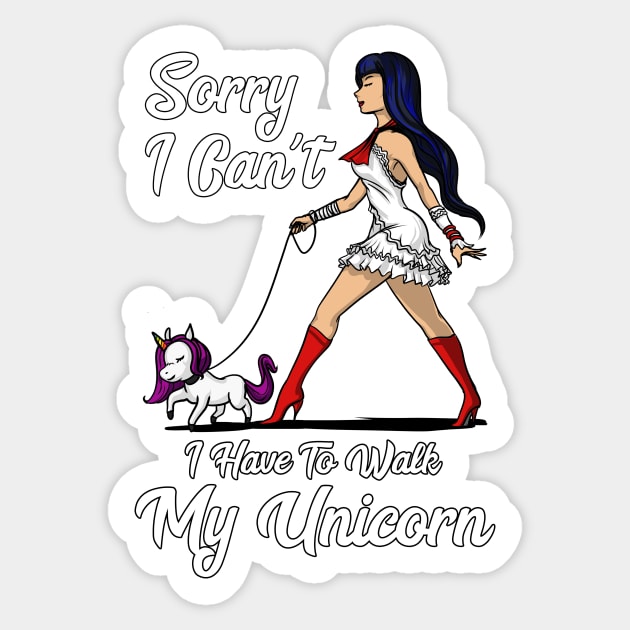 Sorry I Can't I Have To Walk My Unicorn Sticker by underheaven